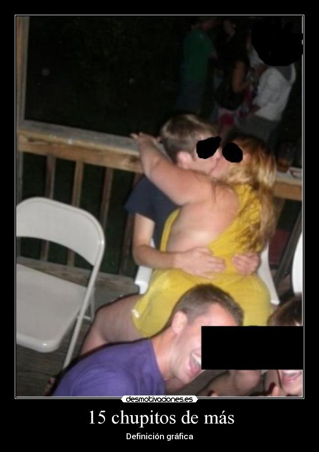 15 chupitos de más -