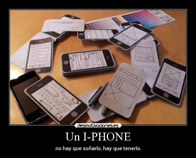 Un I-PHONE - no hay que soñarlo, hay que tenerlo.