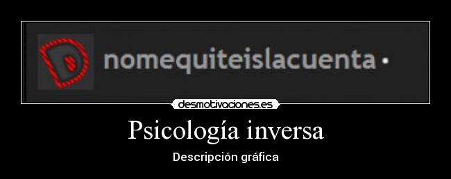 Psicología inversa - 