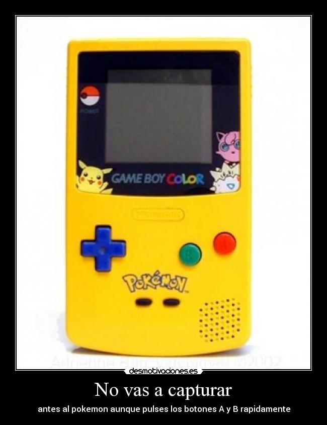 No vas a capturar - 