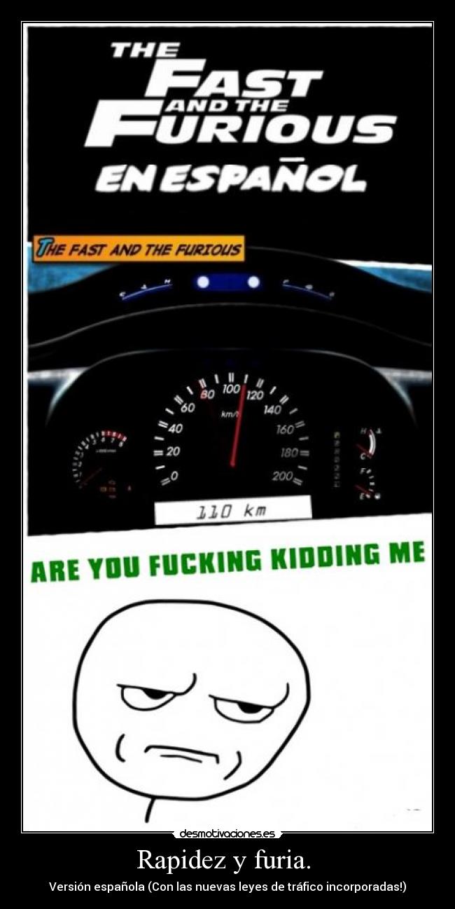 Rapidez y furia. -