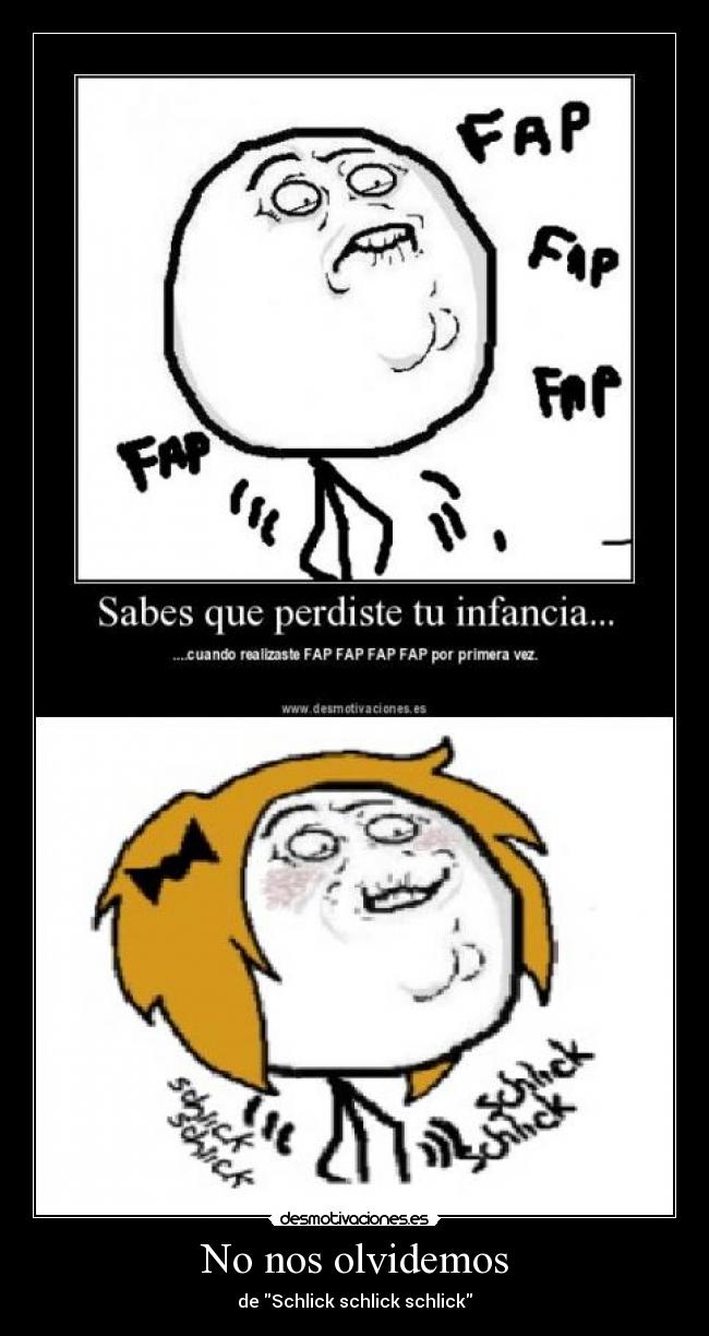 No nos olvidemos - de Schlick schlick schlick