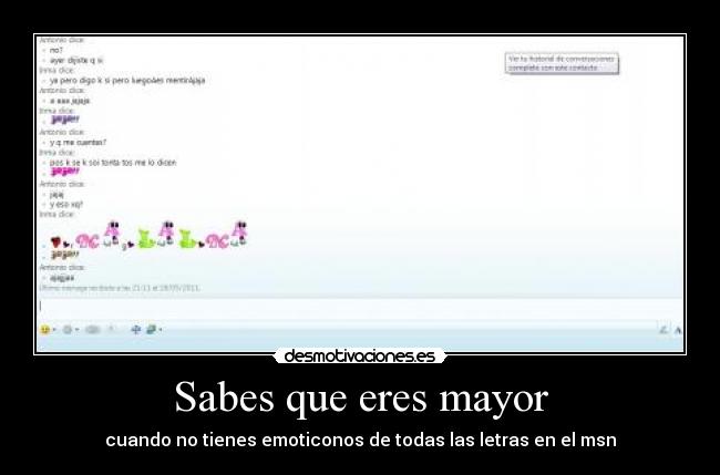 Sabes que eres mayor - cuando no tienes emoticonos de todas las letras en el msn