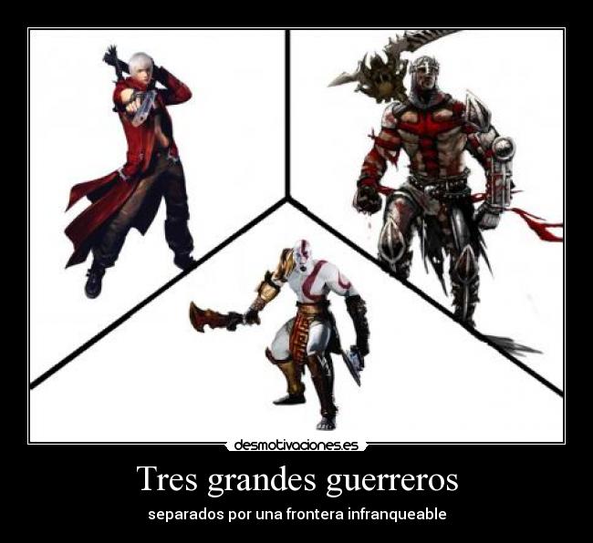Tres grandes guerreros - separados por una frontera infranqueable