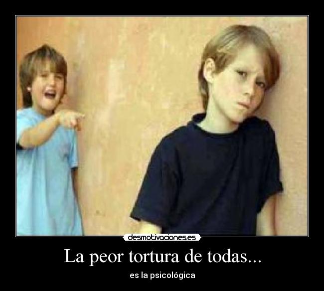 La peor tortura de todas... - 