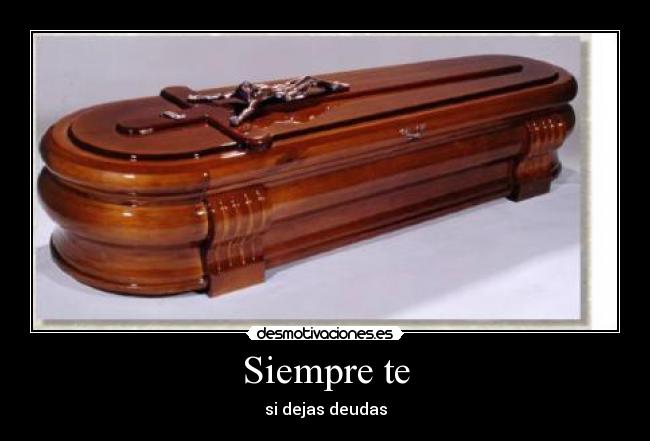 Siempre te - si dejas deudas