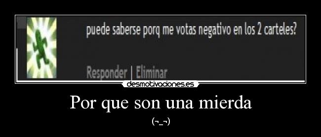 Por que son una mierda -
