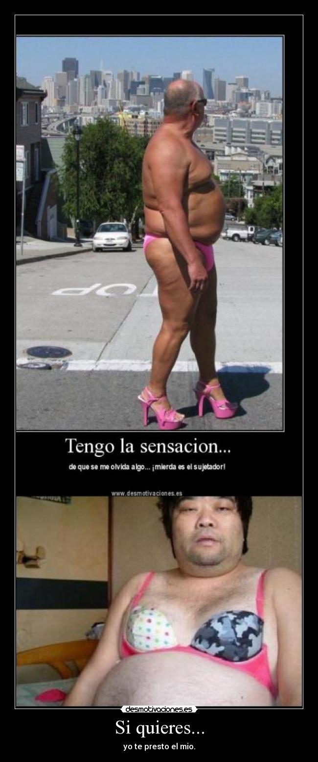 Si quieres... - yo te presto el mio.