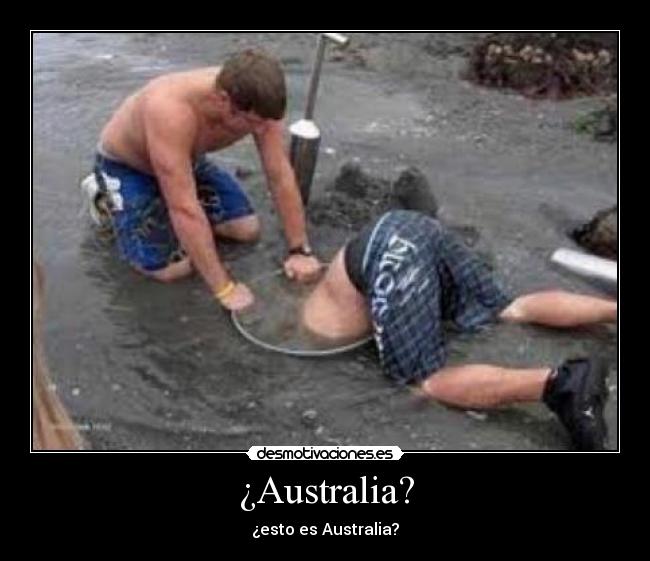 ¿Australia? - ¿esto es Australia?
