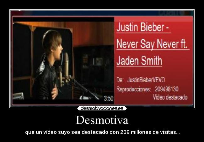 Desmotiva - que un vídeo suyo sea destacado con 209 millones de visitas...