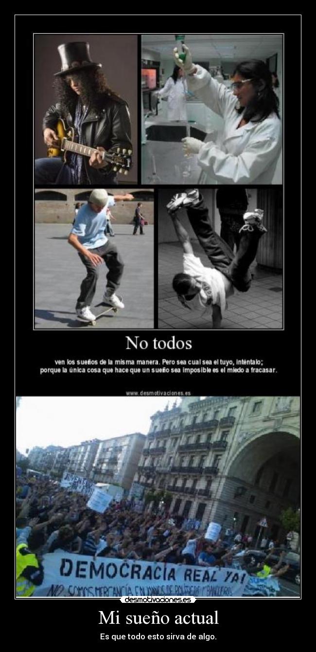 Mi sueño actual - Es que todo esto sirva de algo.