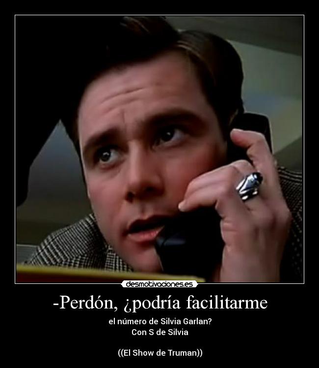 -Perdón, ¿podría facilitarme -