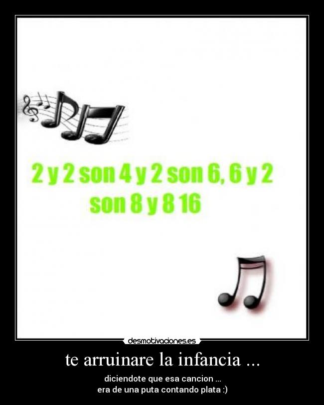 te arruinare la infancia ... - 