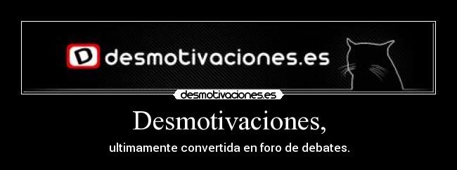 Desmotivaciones, -