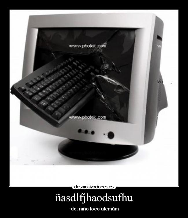 ñasdlfjhaodsufhu - fdo: niño loco alemám