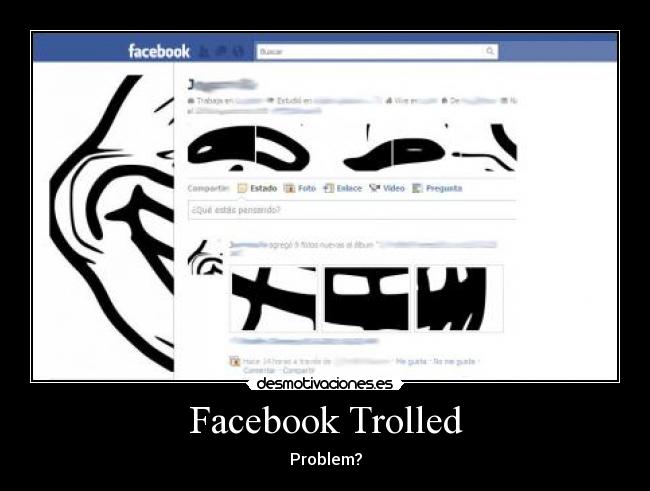Facebook Trolled - Problem?