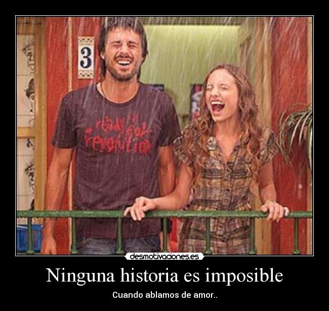 Ninguna historia es imposible - Cuando ablamos de amor..
