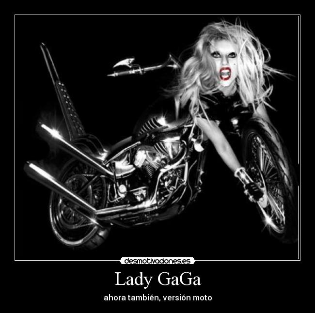 Lady GaGa - ahora también, versión moto