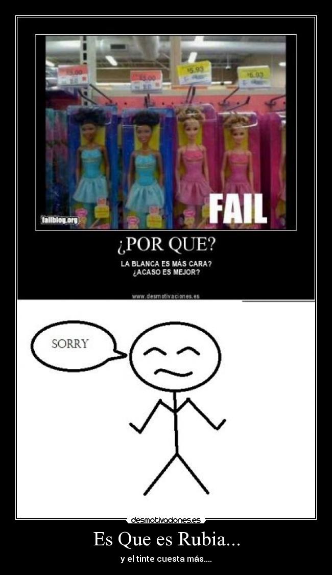 Es Que es Rubia... - y el tinte cuesta más....