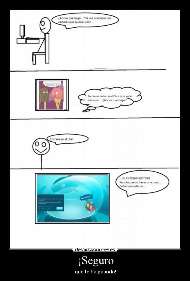 ¡Seguro - que te ha pasado!