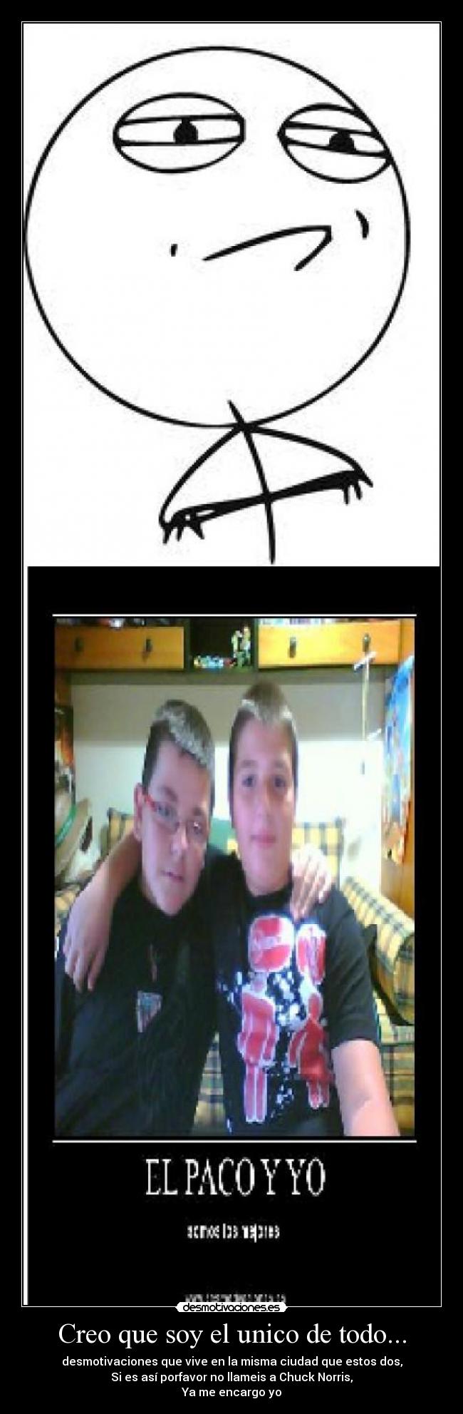 Creo que soy el unico de todo... - 