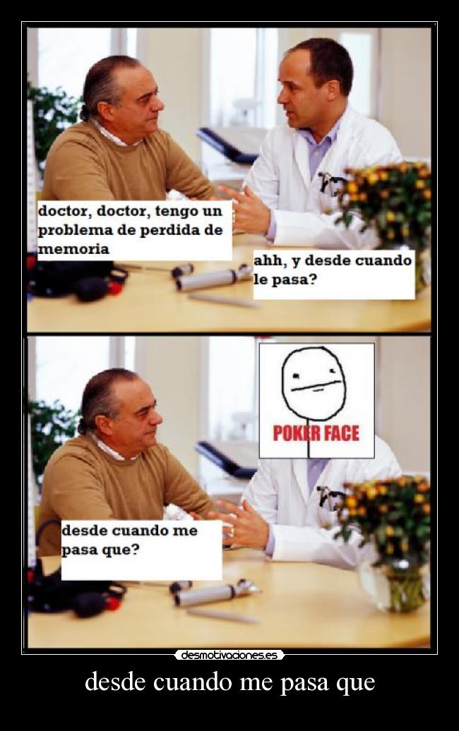 desde cuando me pasa que -