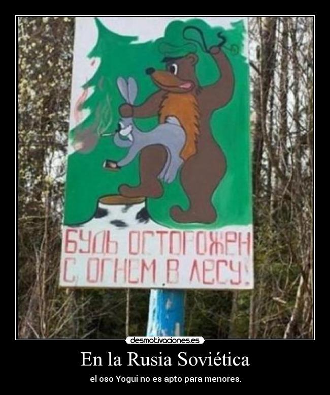 En la Rusia Soviética - el oso Yogui no es apto para menores.