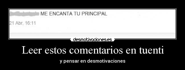 Leer estos comentarios en tuenti - y pensar en desmotivaciones