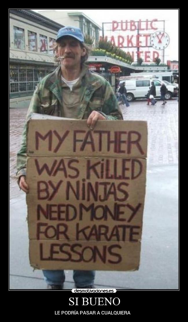 SI BUENO - LE PODRÍA PASAR A CUALQUIERA