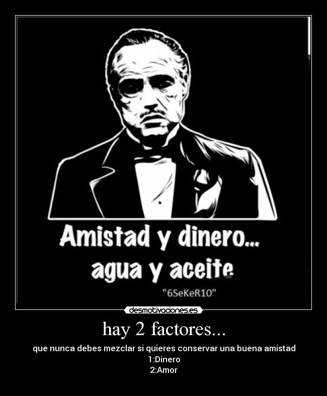 hay 2 factores... - 