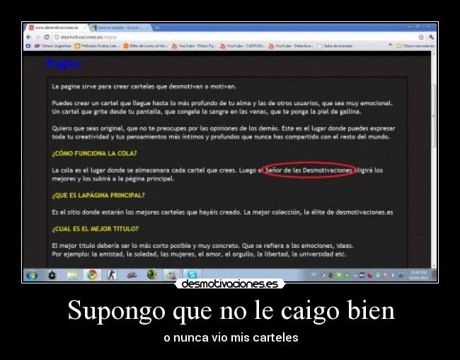 Supongo que no le caigo bien - o nunca vio mis carteles