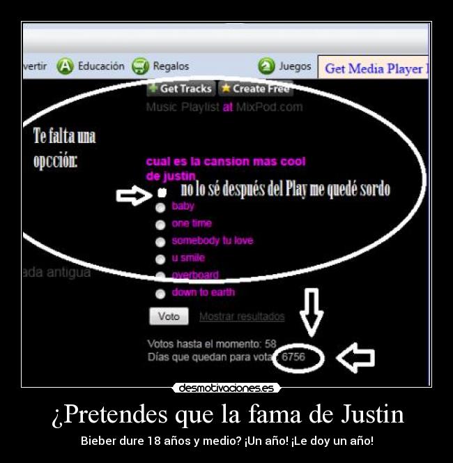 ¿Pretendes que la fama de Justin -