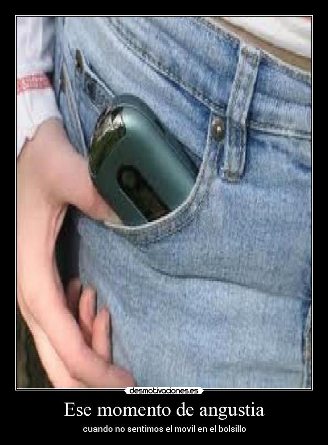 Ese momento de angustia - cuando no sentimos el movil en el bolsillo