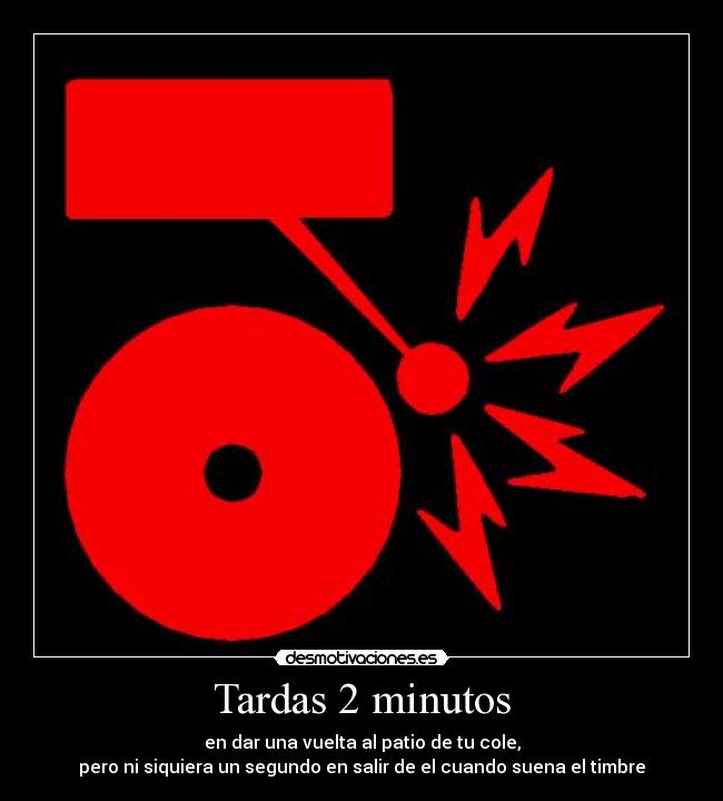 Tardas 2 minutos -