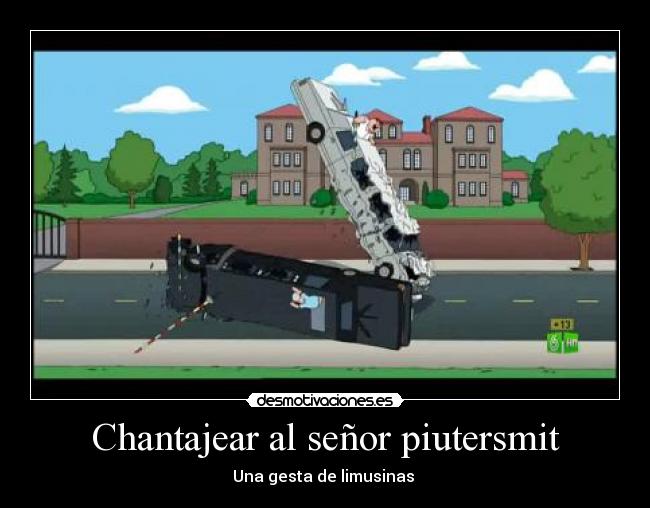 Chantajear al señor piutersmit - Una gesta de limusinas
