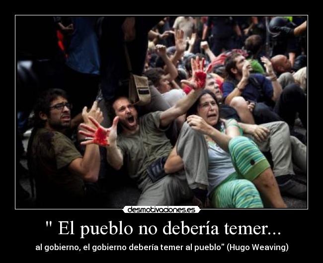 El pueblo no debería temer... -