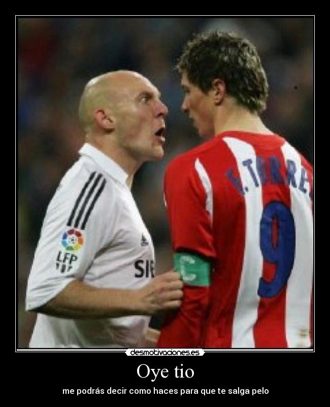 Oye tio - me podrás decir como haces para que te salga pelo