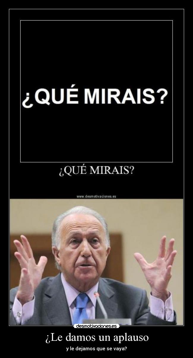 ¿Le damos un aplauso - y le dejamos que se vaya?