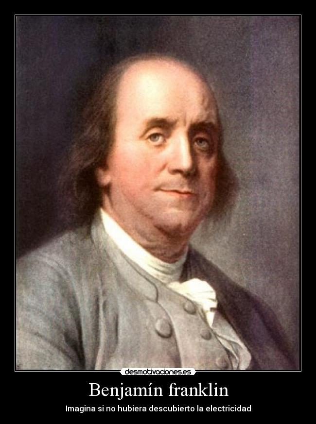 Benjamín franklin - Imagina si no hubiera descubierto la electricidad