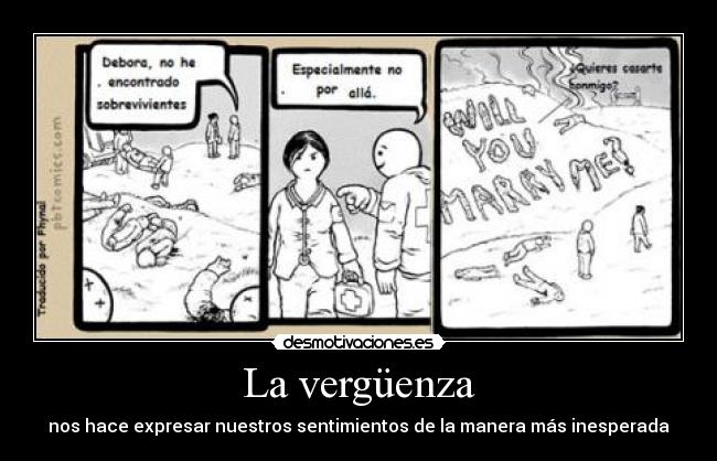 La vergüenza - nos hace expresar nuestros sentimientos de la manera más inesperada