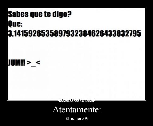 Atentamente: - El numero Pi