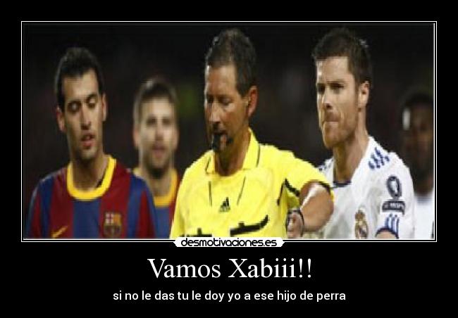 Vamos Xabiii!! -