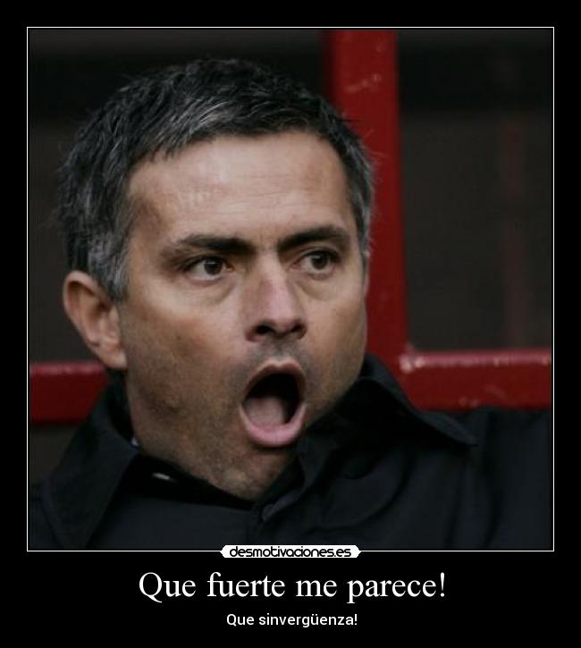 Que fuerte me parece! - 