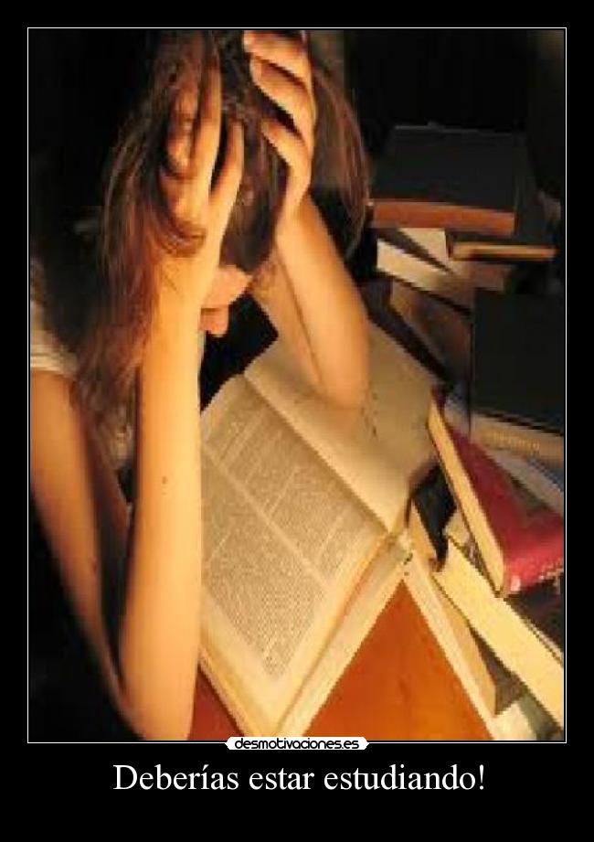 Deberías estar estudiando! - 