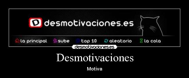 Desmotivaciones - Motiva