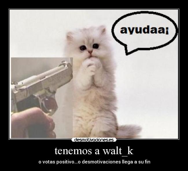 carteles walt_k secuestrado desmotivaciones