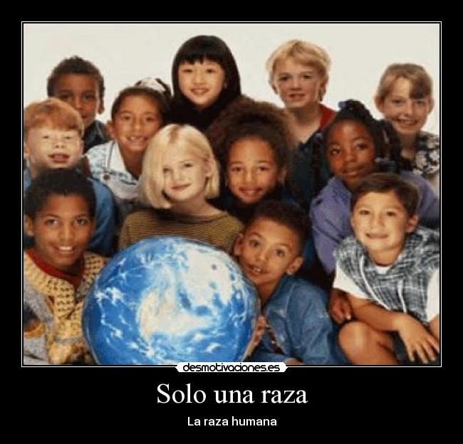 Solo una raza - 