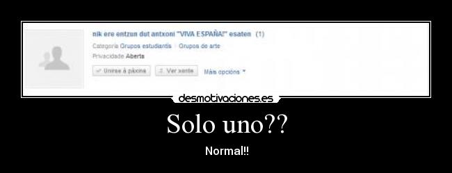 Solo uno?? - Normal!!