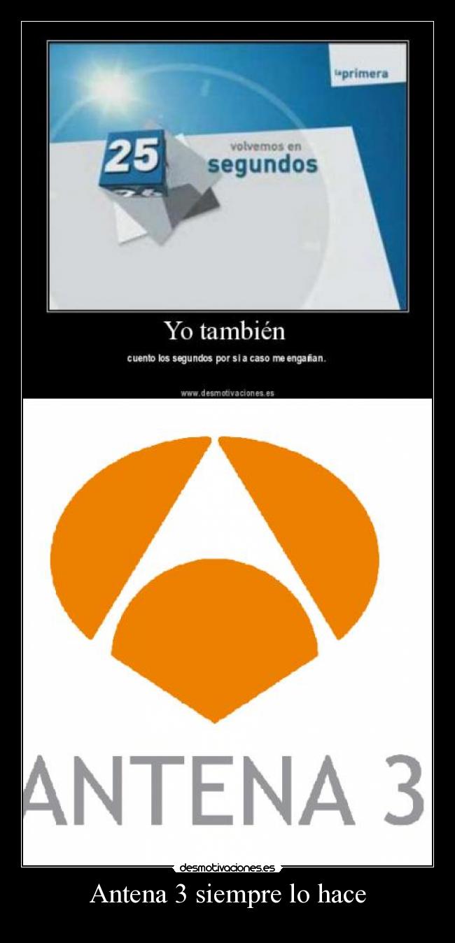 Antena 3 siempre lo hace -