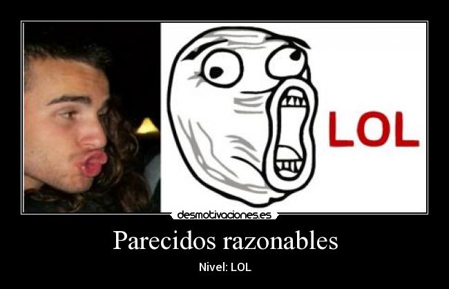 Parecidos razonables - Nivel: LOL